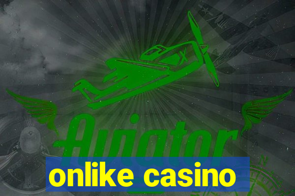 onlike casino