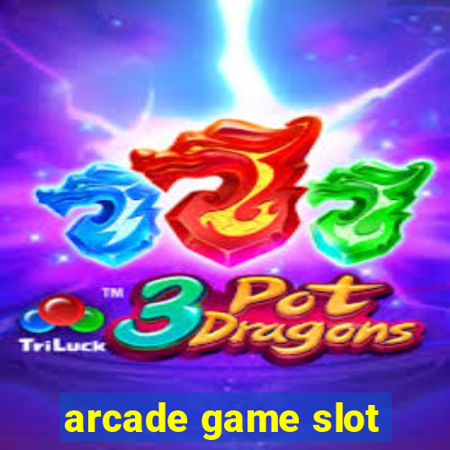 arcade game slot