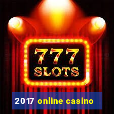 2017 online casino