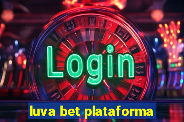 luva bet plataforma