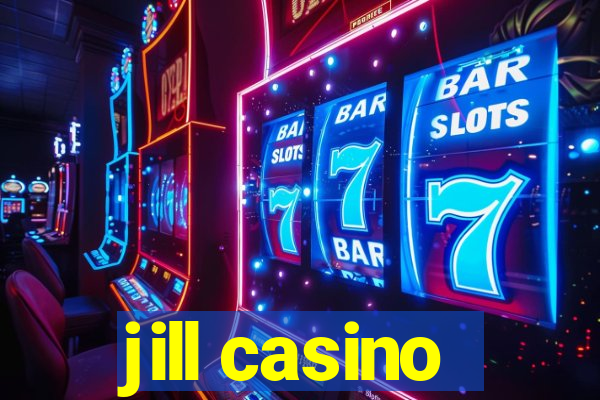 jill casino