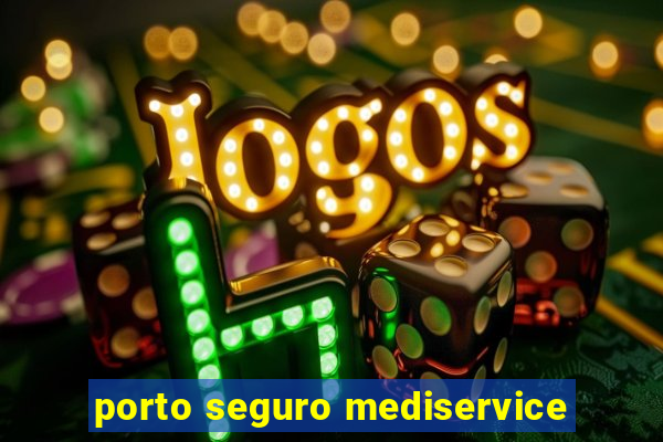 porto seguro mediservice