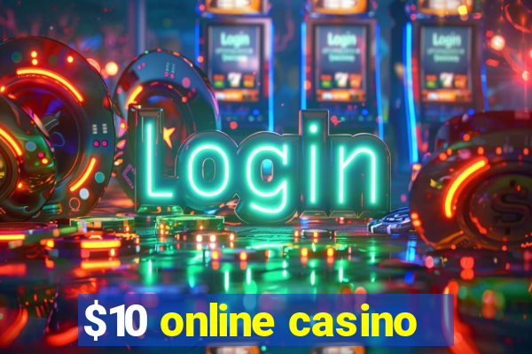 $10 online casino