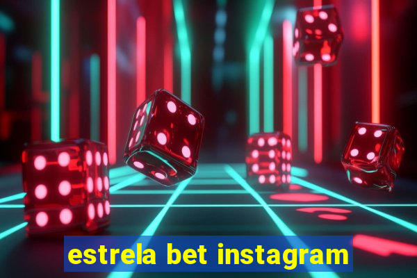 estrela bet instagram