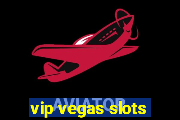 vip vegas slots