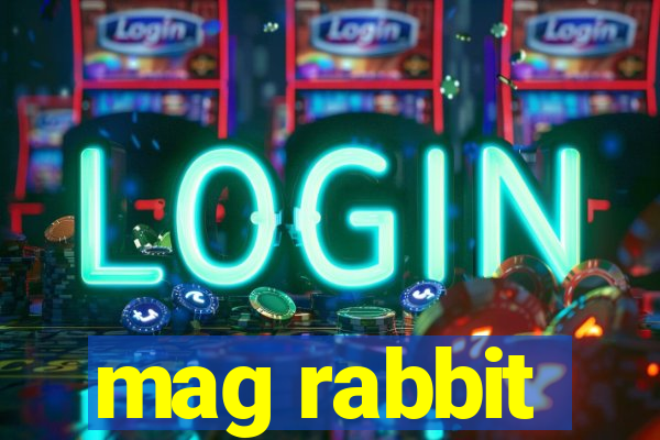 mag rabbit