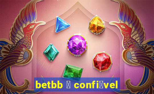 betbb 茅 confi谩vel