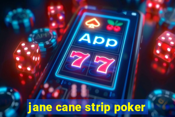 jane cane strip poker