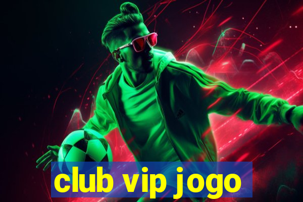 club vip jogo