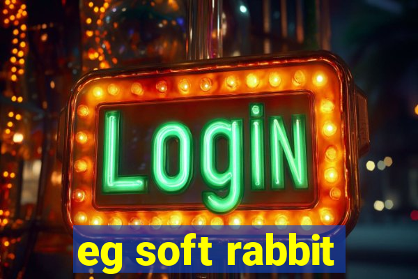 eg soft rabbit