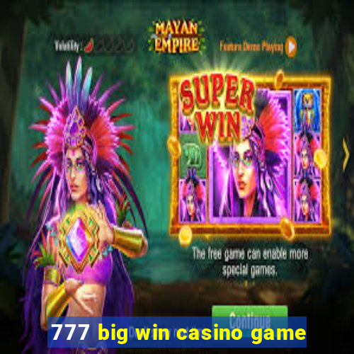 777 big win casino game