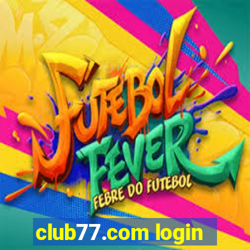 club77.com login