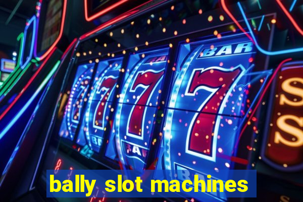 bally slot machines