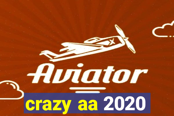 crazy aa 2020