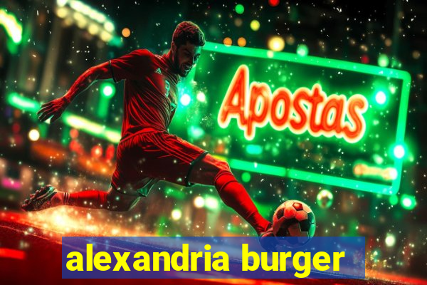 alexandria burger