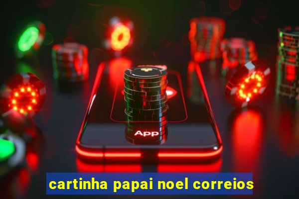 cartinha papai noel correios