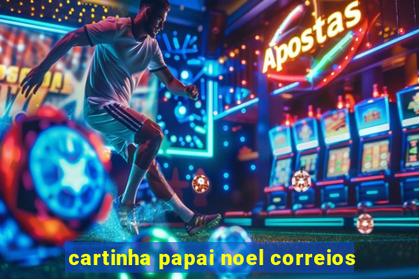 cartinha papai noel correios