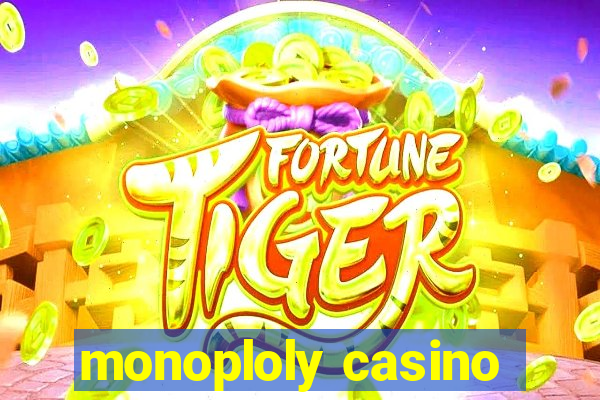 monoploly casino