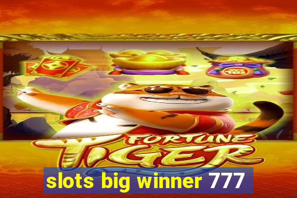 slots big winner 777