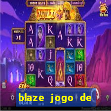 blaze jogo de aposta para ganhar dinheiro