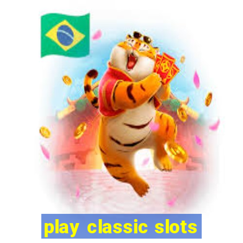 play classic slots