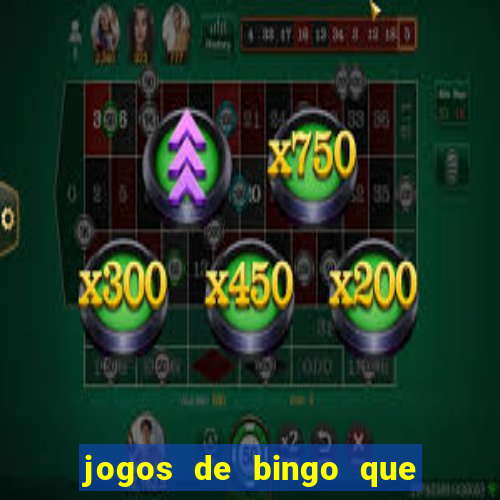 jogos de bingo que paga dinheiro de verdade