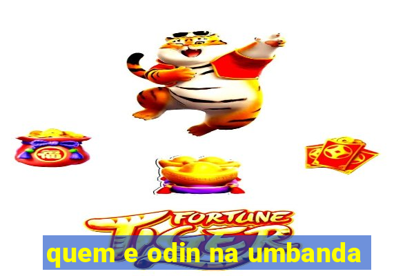 quem e odin na umbanda