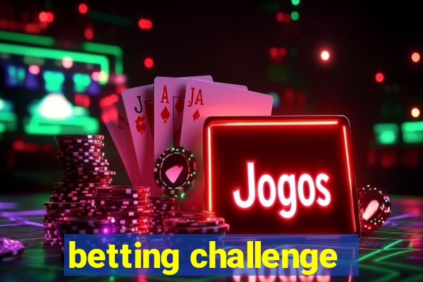 betting challenge