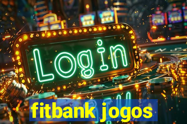 fitbank jogos