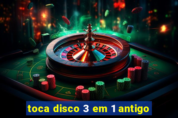 toca disco 3 em 1 antigo