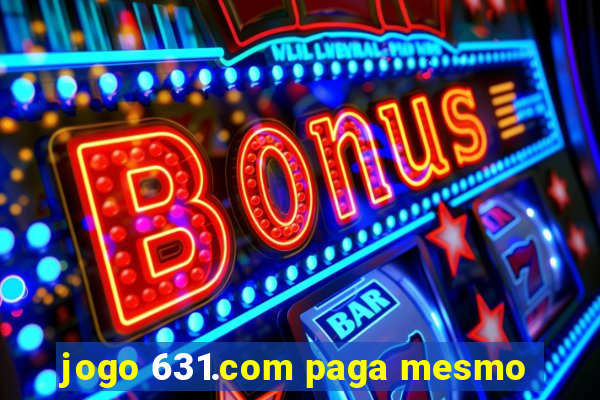 jogo 631.com paga mesmo