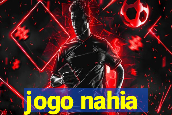 jogo nahia