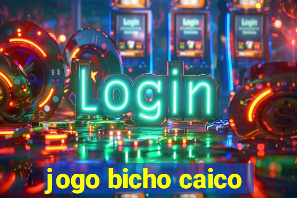 jogo bicho caico