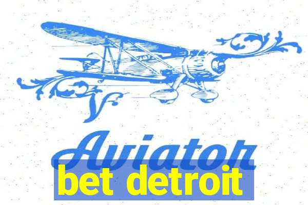 bet detroit