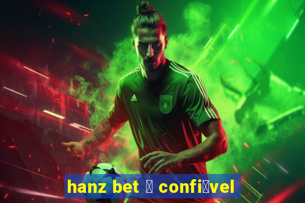 hanz bet 茅 confi谩vel