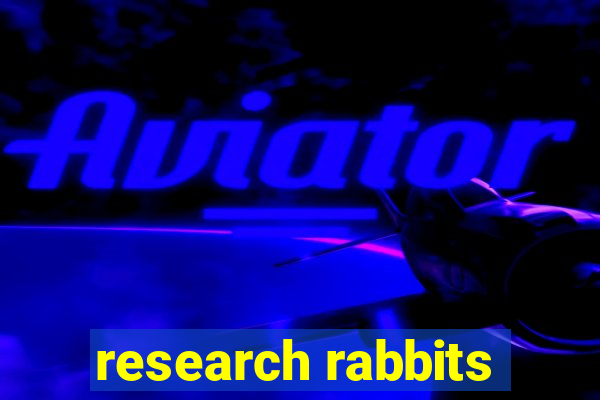 research rabbits