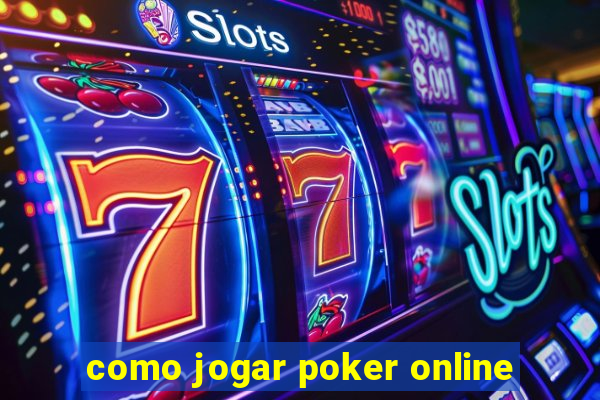 como jogar poker online