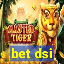 bet dsi