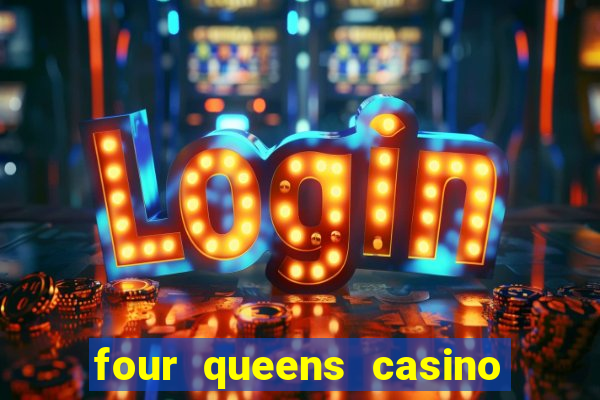 four queens casino las vegas