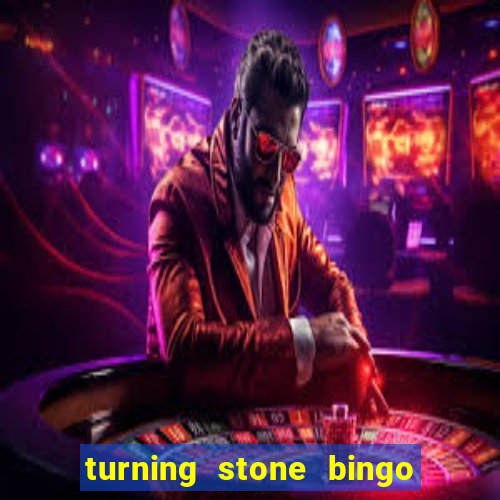 turning stone bingo daily schedule