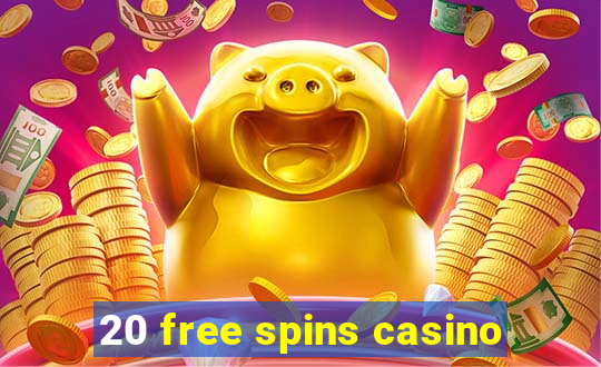 20 free spins casino