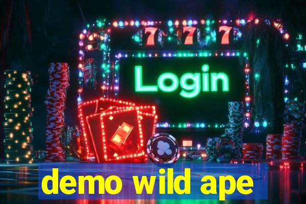 demo wild ape