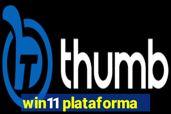 win11 plataforma