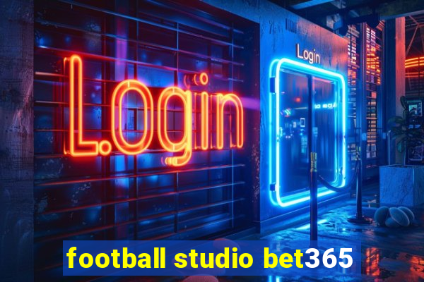 football studio bet365