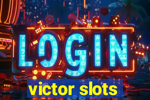 victor slots