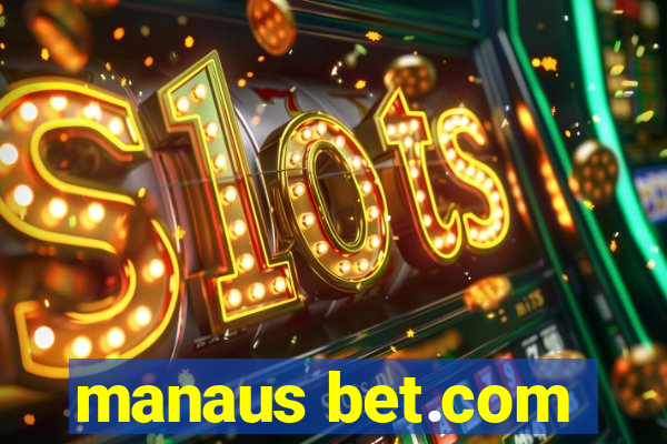 manaus bet.com