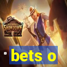 bets o