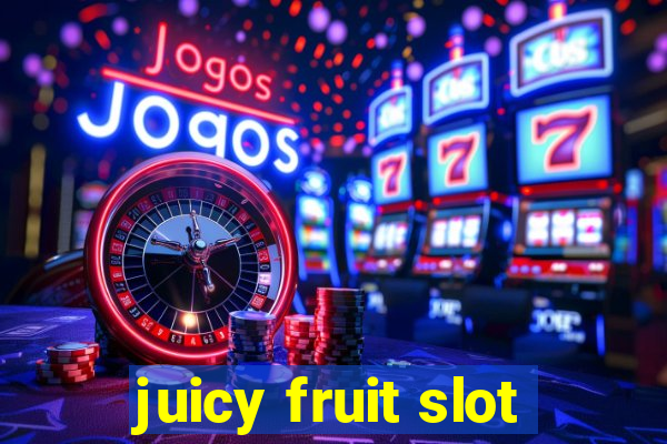 juicy fruit slot