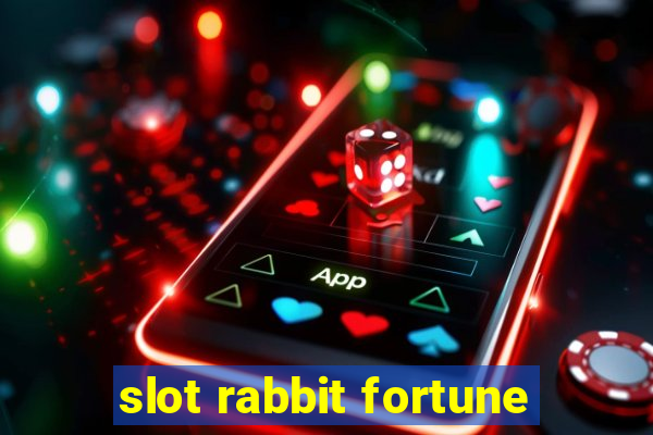 slot rabbit fortune