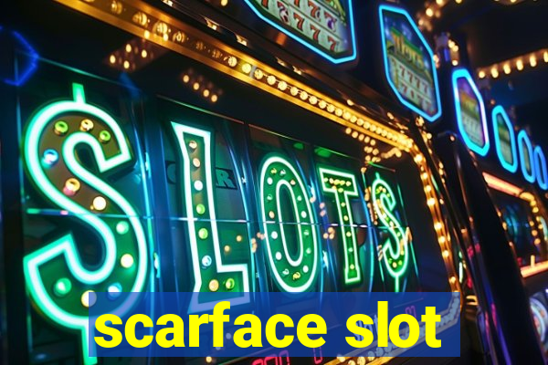 scarface slot